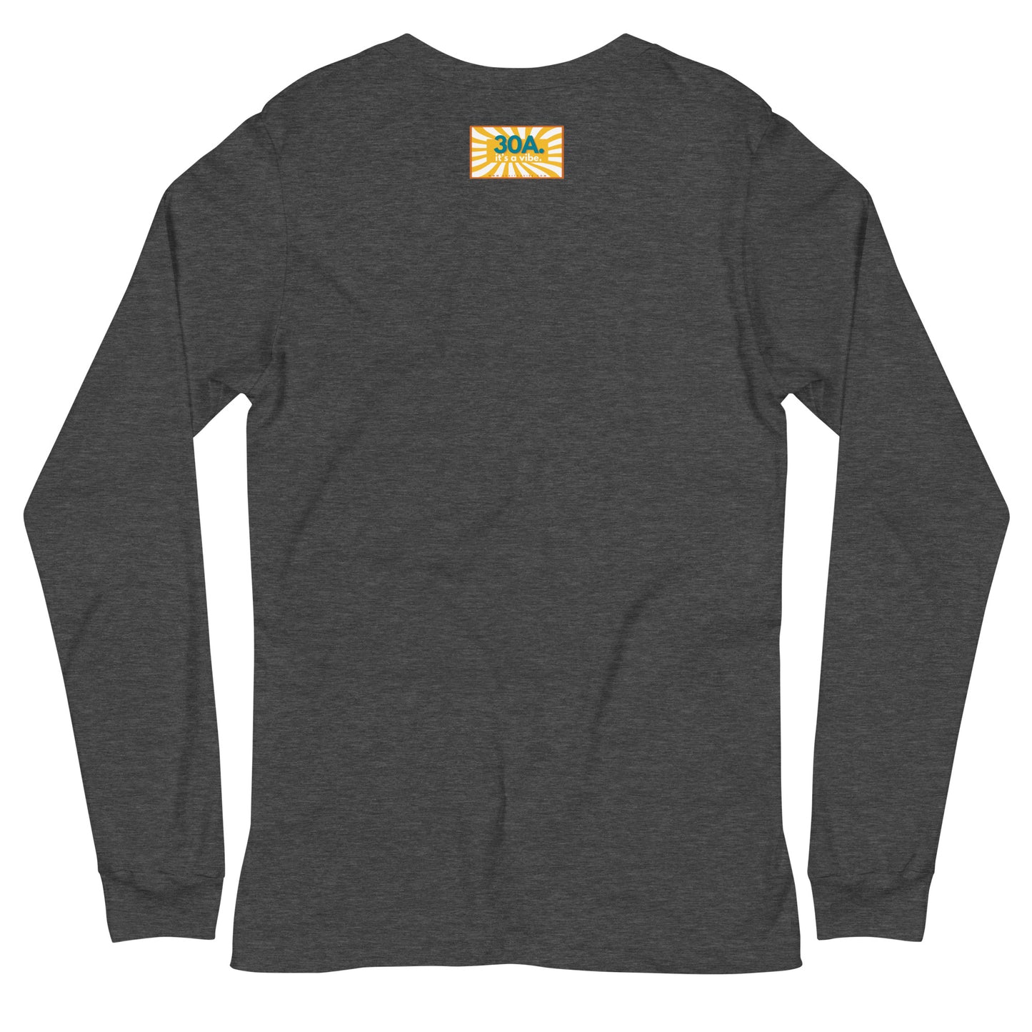 30A All The Way:  All Towns Long Sleeve